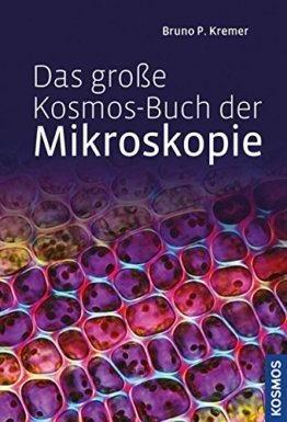 Das große Kosmos-Buch der Mikroskopie -
